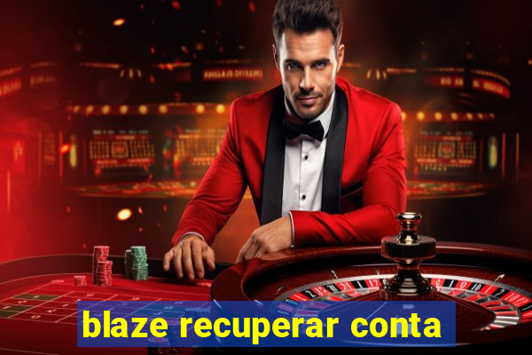 blaze recuperar conta